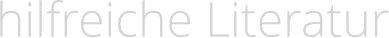 hilfreiche Literatur